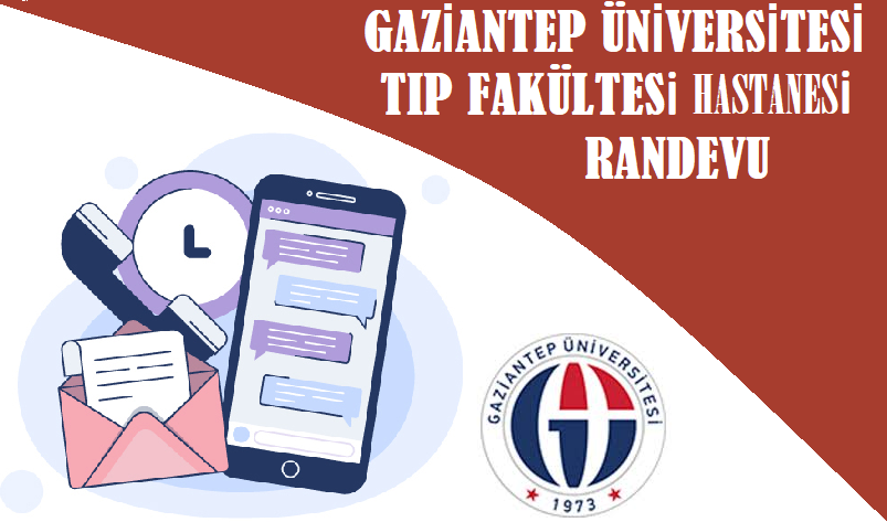 Gaziantep Üniversitesi Tıp Fakültesi Hastanesi Online Randevu Alma
